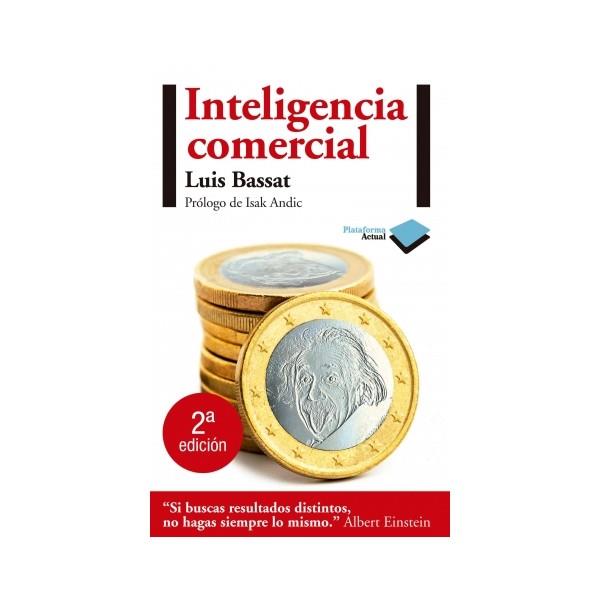 INTELIGENCIA COMERCIAL | 9788415115304 | BASSAT, LUIS | Librería Castillón - Comprar libros online Aragón, Barbastro