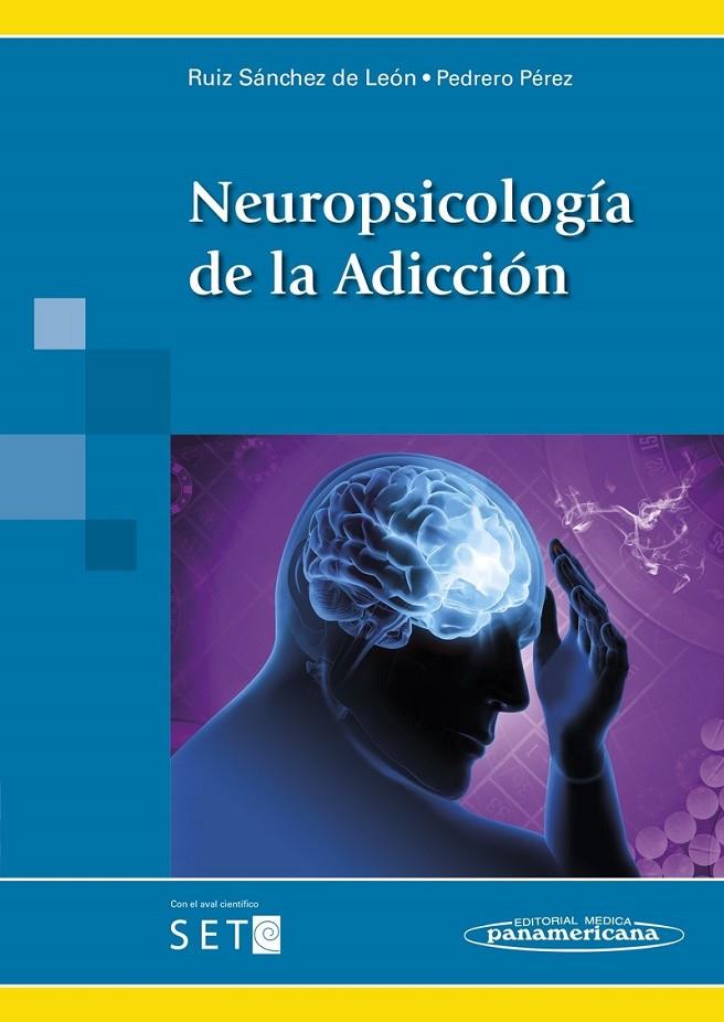 Neuropsicología de la Adicción | 9788498357745 | Ruiz Sánchez de León, José María | Librería Castillón - Comprar libros online Aragón, Barbastro