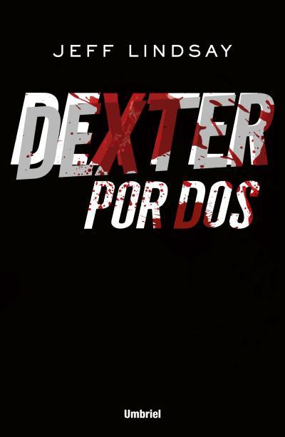 Dexter por dos | 9788492915354 | Lindsay, Jeff | Librería Castillón - Comprar libros online Aragón, Barbastro