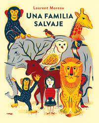 Una familia salvaje | 9788494650666 | Moreau, Laurent | Librería Castillón - Comprar libros online Aragón, Barbastro
