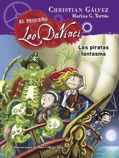 Los piratas fantasma (El pequeño Leo Da Vinci 3) | 9788420417967 | GALVEZ,CHRISTIAN/G. TORRUS,MARINA | Librería Castillón - Comprar libros online Aragón, Barbastro