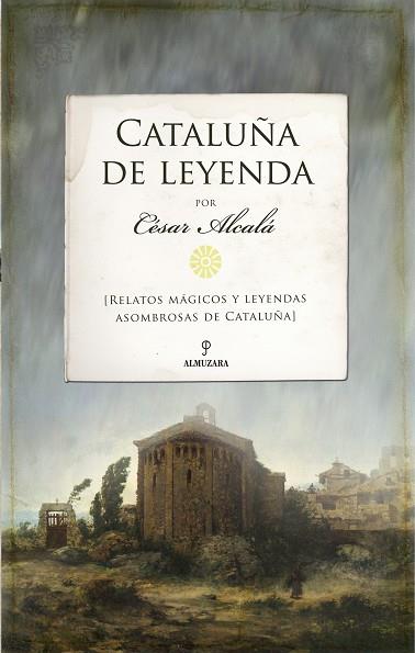 Cataluña de leyenda | 9788418648236 | César Alcalá | Librería Castillón - Comprar libros online Aragón, Barbastro