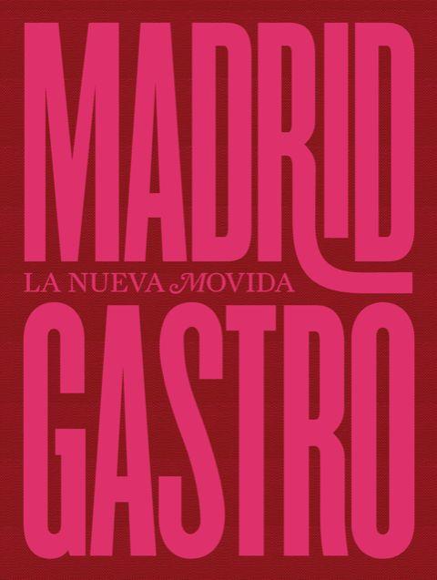 Madrid Gastro : La Nueva Movida | 9788412096705 | Academia madrileña de gastronomía | Librería Castillón - Comprar libros online Aragón, Barbastro