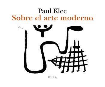 Sobre el arte moderno | 9788412200942 | Klee, Paul | Librería Castillón - Comprar libros online Aragón, Barbastro