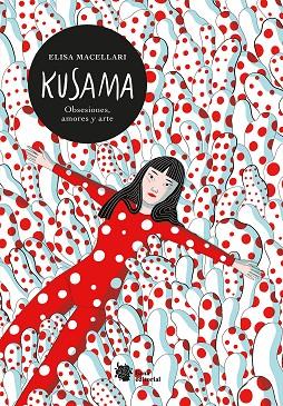 Kusama | 9788412309157 | Macellari, Elisa | Librería Castillón - Comprar libros online Aragón, Barbastro