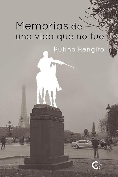 Memorias de una vida que no fue | 9788418203428 | Rengifo, Rufino | Librería Castillón - Comprar libros online Aragón, Barbastro