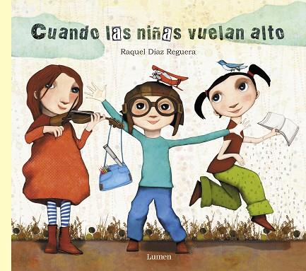 Cuando las niñas vuelan alto | 9788448849023 | Díaz Reguera, Raquel | Librería Castillón - Comprar libros online Aragón, Barbastro