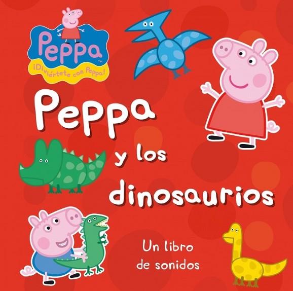 Peppa y los dinosaurios (Peppa Pig) | 9788448838287 | PEPPA PIG | Librería Castillón - Comprar libros online Aragón, Barbastro
