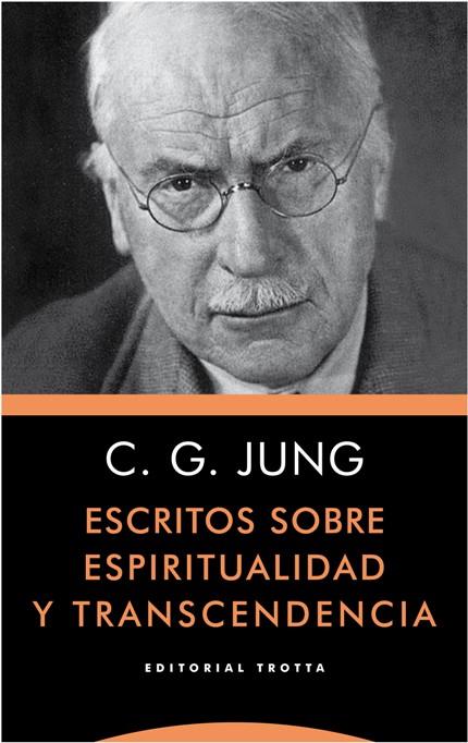 Escritos sobre espiritualidad y transcendencia | 9788498796346 | Jung, Carl Gustav | Librería Castillón - Comprar libros online Aragón, Barbastro