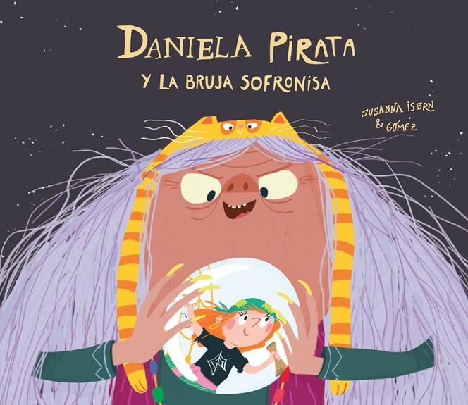 Daniela pirata y la bruja Sofronisa | 9788418133312 | Isern, Susanna | Librería Castillón - Comprar libros online Aragón, Barbastro