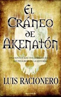 CRANEO DE AKHENATON, EL | 9788466641166 | RACIONERO, LUIS | Librería Castillón - Comprar libros online Aragón, Barbastro