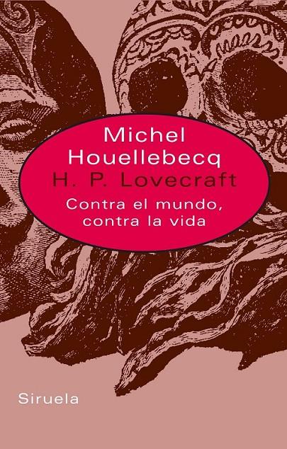 H. P. LOVECRAFT : CONTRA EL MUNDO CONTRA LA VIDA | 9788478449507 | HOUELLEBECQ, MICHEL (1958- ) | Librería Castillón - Comprar libros online Aragón, Barbastro
