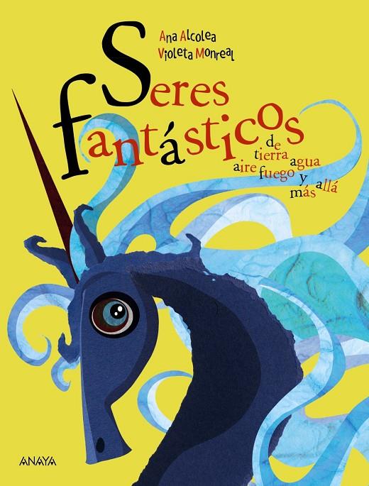 Seres fantásticos | 9788469866047 | Alcolea, Ana | Librería Castillón - Comprar libros online Aragón, Barbastro