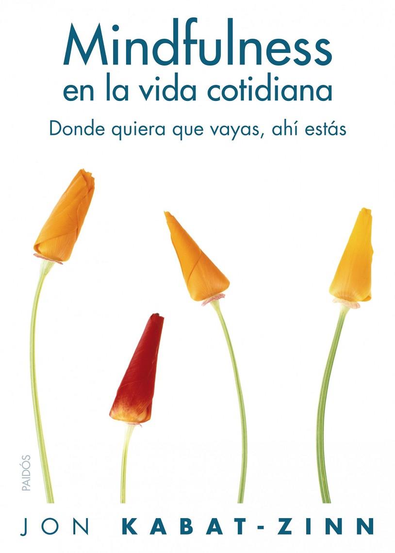 MINDFULNESS EN LA VIDA COTIDIANA | 9788449322778 | KABAT-ZINN, JON | Librería Castillón - Comprar libros online Aragón, Barbastro