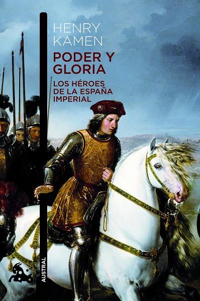 Poder y gloria. Los héroes de la España Imperial | 9788467008555 | Kamen, Henry | Librería Castillón - Comprar libros online Aragón, Barbastro