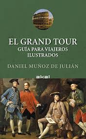El Grand Tour | 9788446044949 | Muñoz de Julián, Daniel | Librería Castillón - Comprar libros online Aragón, Barbastro