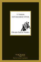 Y TODOS ESTABAMOS VIVOS | 9788483104743 | GARCIA VALDES, OLVIDO | Librería Castillón - Comprar libros online Aragón, Barbastro