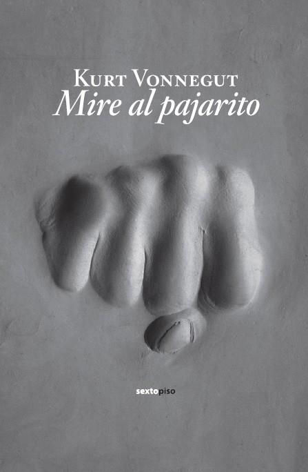 MIRE EL PAJARITO | 9788496867673 | VONNEGUT, KURT | Librería Castillón - Comprar libros online Aragón, Barbastro
