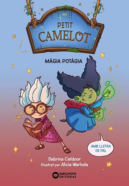 Petit Camelot. Màgia potàgia | 9788448959661 | Catdoor, Sabrina | Librería Castillón - Comprar libros online Aragón, Barbastro