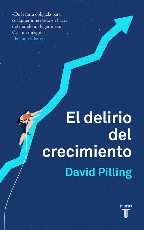 El delirio del crecimiento | 9788430620203 | Pilling, David | Librería Castillón - Comprar libros online Aragón, Barbastro