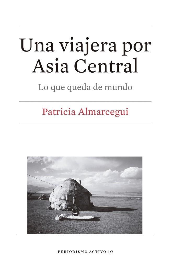 Una viajera por Asia Central | 9788447539819 | Almarcegui Elduayen, Patricia | Librería Castillón - Comprar libros online Aragón, Barbastro