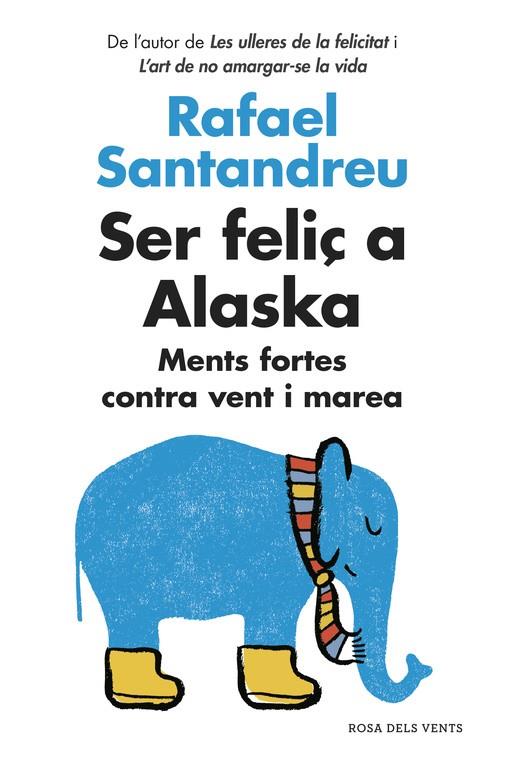 Ser feliç a Alaska | 9788416430130 | Santandreu, Rafael | Librería Castillón - Comprar libros online Aragón, Barbastro
