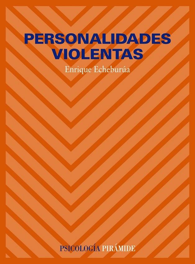 PERSONALIDADES VIOLENTAS | 9788436808292 | ECHEBURUA ODRIOZOLA, ENRIQUE | Librería Castillón - Comprar libros online Aragón, Barbastro