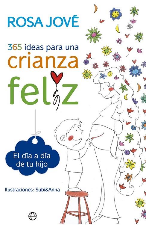365 ideas para una crianza feliz | 9788490602164 | Jové, Rosa | Librería Castillón - Comprar libros online Aragón, Barbastro