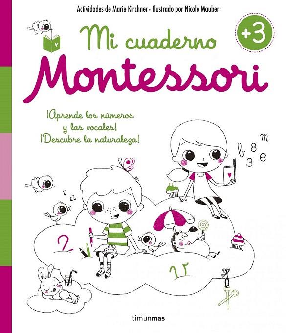 Mi cuaderno Montessori +3 | 9788408154990 | Kirchner, Marie ; Maubert, Nicole | Librería Castillón - Comprar libros online Aragón, Barbastro