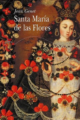SANTA MARIA DE LAS FLORES | 9788484282204 | GENET, JEAN | Librería Castillón - Comprar libros online Aragón, Barbastro