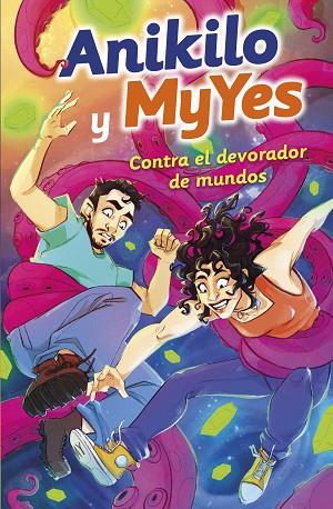 Anikilo y MyYes contra el devorador de mundos | 9788427051171 | Anikilo y MyYes | Librería Castillón - Comprar libros online Aragón, Barbastro