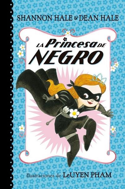 La Princesa de Negro | 9788448847401 | HALE, SHANNON/HALE, DEAN | Librería Castillón - Comprar libros online Aragón, Barbastro