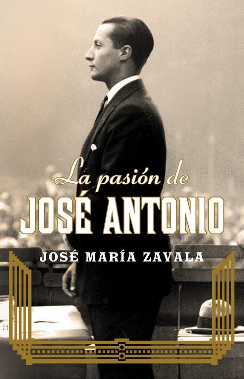 PASIÓN DE JOSÉ ANTONIO, LA | 9788401390937 | ZAVALA, JOSE MARIA | Librería Castillón - Comprar libros online Aragón, Barbastro