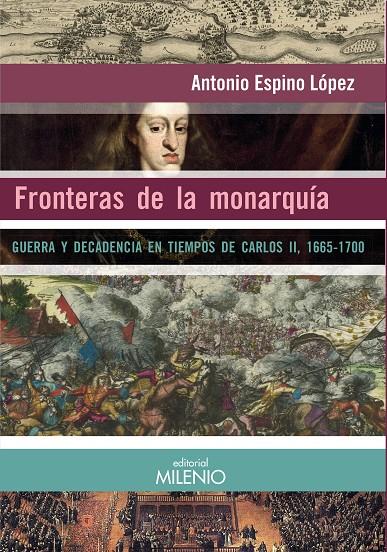 Fronteras de la monarquía | 9788497438599 | Espino López, Antonio | Librería Castillón - Comprar libros online Aragón, Barbastro