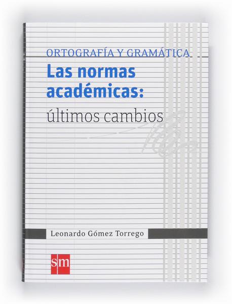 NORMAS ACADEMICAS, LAS : ULTIMOS CAMBIOS | 9788467548198 | GÓMEZ TORREGO, LEONARDO | Librería Castillón - Comprar libros online Aragón, Barbastro