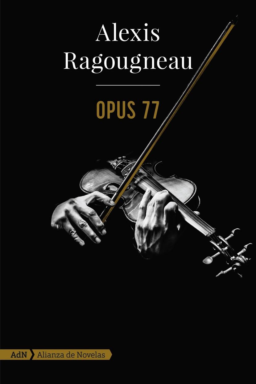 Opus 77 (AdN) | 9788491818199 | Ragougneau, Alexis | Librería Castillón - Comprar libros online Aragón, Barbastro