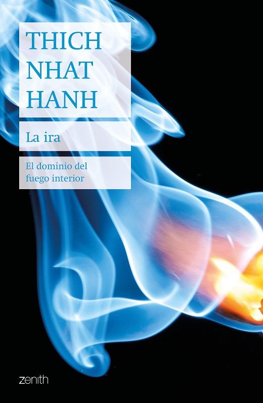 La ira : El dominio del fuego interior | 9788408200772 | Hanh, Thich Nhat | Librería Castillón - Comprar libros online Aragón, Barbastro