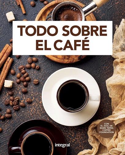 Todo sobre el café | 9788491181668 | Varios autores | Librería Castillón - Comprar libros online Aragón, Barbastro