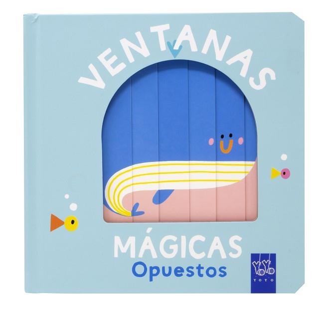 Ventanas mágicas. Opuestos | 9788408259626 | YOYO | Librería Castillón - Comprar libros online Aragón, Barbastro