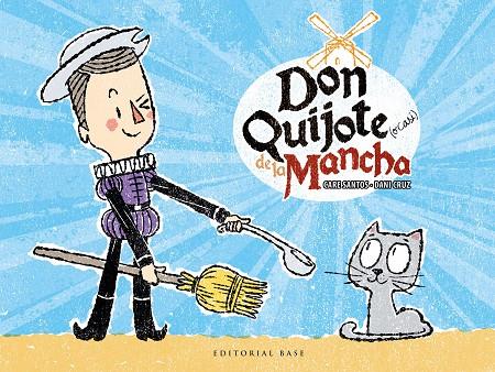 Don Quijote (o casi) de la Mancha | 9788417064310 | Santos, Care | Librería Castillón - Comprar libros online Aragón, Barbastro