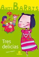 ANTI BARBIS 3 : TRES DELICIAS | 9788424623760 | ANGUERA, MERCE | Librería Castillón - Comprar libros online Aragón, Barbastro
