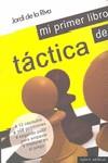 MI PRIMER LIBRO DE TACTICA | 9789992090626 | DE LA RIVA, JORDI | Librería Castillón - Comprar libros online Aragón, Barbastro