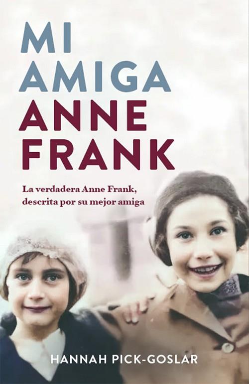 Mi amiga Anne Frank | 9788401032172 | Pick-Goslar, Hannah | Librería Castillón - Comprar libros online Aragón, Barbastro