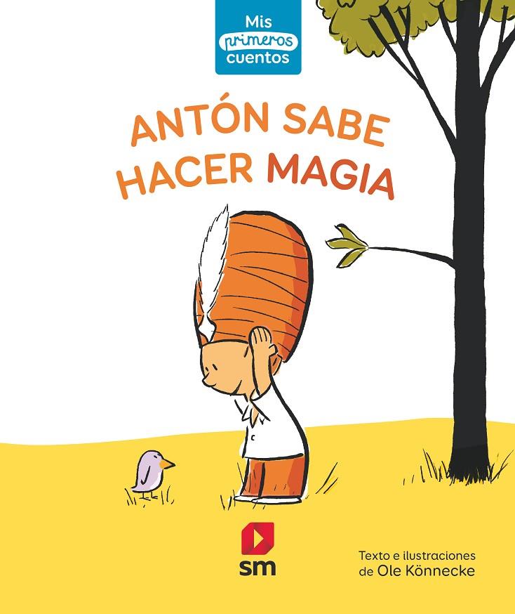 Antón sabe hacer magia | 9788491829973 | Könnecke, Ole | Librería Castillón - Comprar libros online Aragón, Barbastro