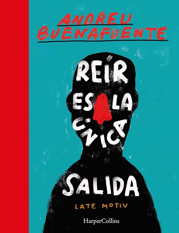 Reír es la única salida | 9788491394693 | Buenafuente, Andreu | Librería Castillón - Comprar libros online Aragón, Barbastro