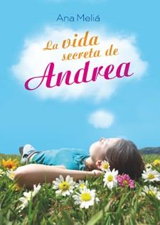 La vida secreta de Andrea | 9788424647711 | Meliá, Ana | Librería Castillón - Comprar libros online Aragón, Barbastro