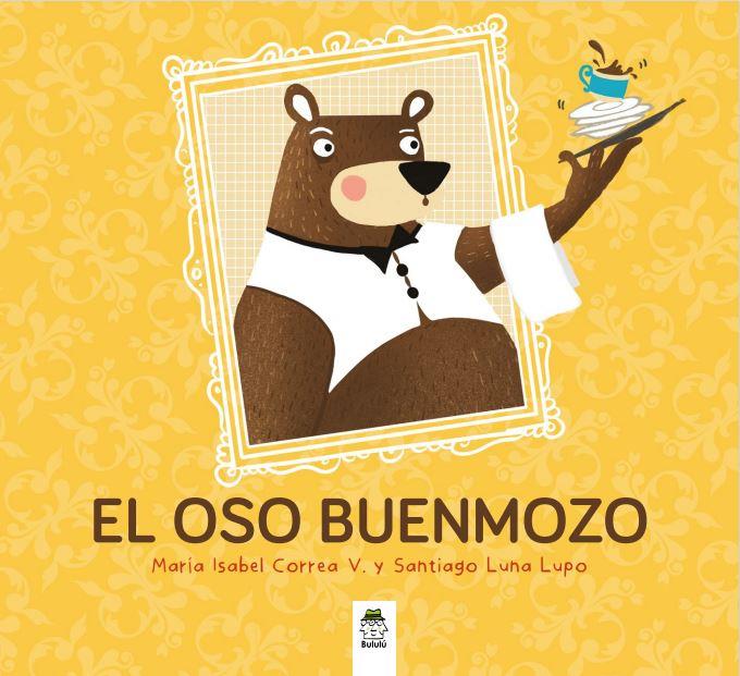 EL OSO BUENMOZO | 9788412257762 | Luna Lupo, Santiago | Librería Castillón - Comprar libros online Aragón, Barbastro