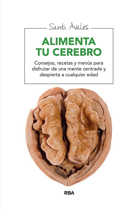 Alimenta tu cerebro | 9788415541851 | AVALOS, SANTI | Librería Castillón - Comprar libros online Aragón, Barbastro