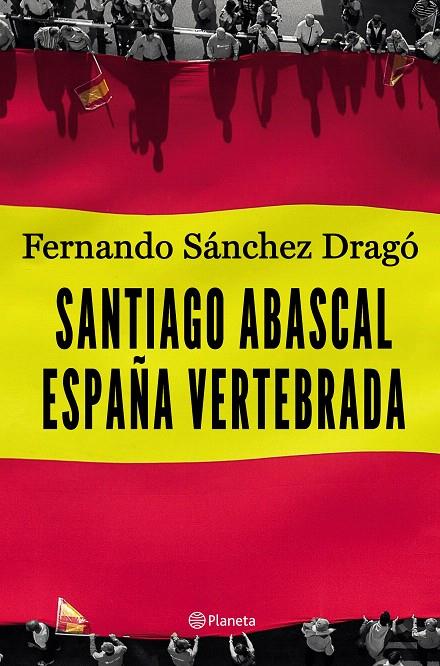 Santiago Abascal. España vertebrada | 9788408206903 | Sánchez Dragó, Fernando | Librería Castillón - Comprar libros online Aragón, Barbastro