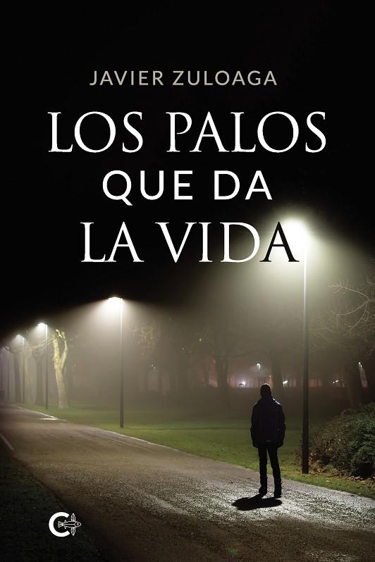 Los palos que da la vida | 9788418104251 | Zuloaga, Javier | Librería Castillón - Comprar libros online Aragón, Barbastro